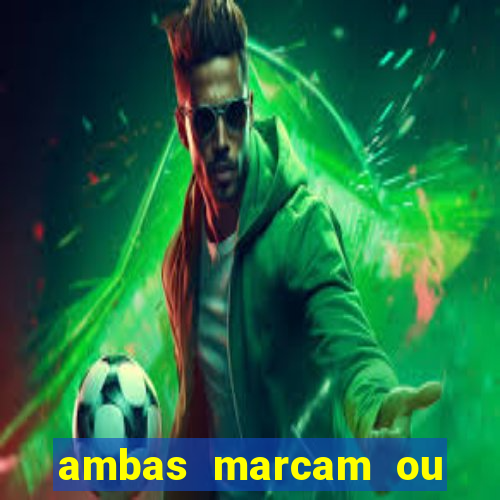 ambas marcam ou mais de 2.5 bet365